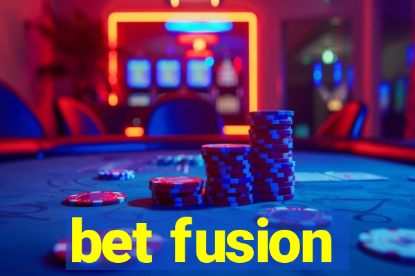 bet fusion